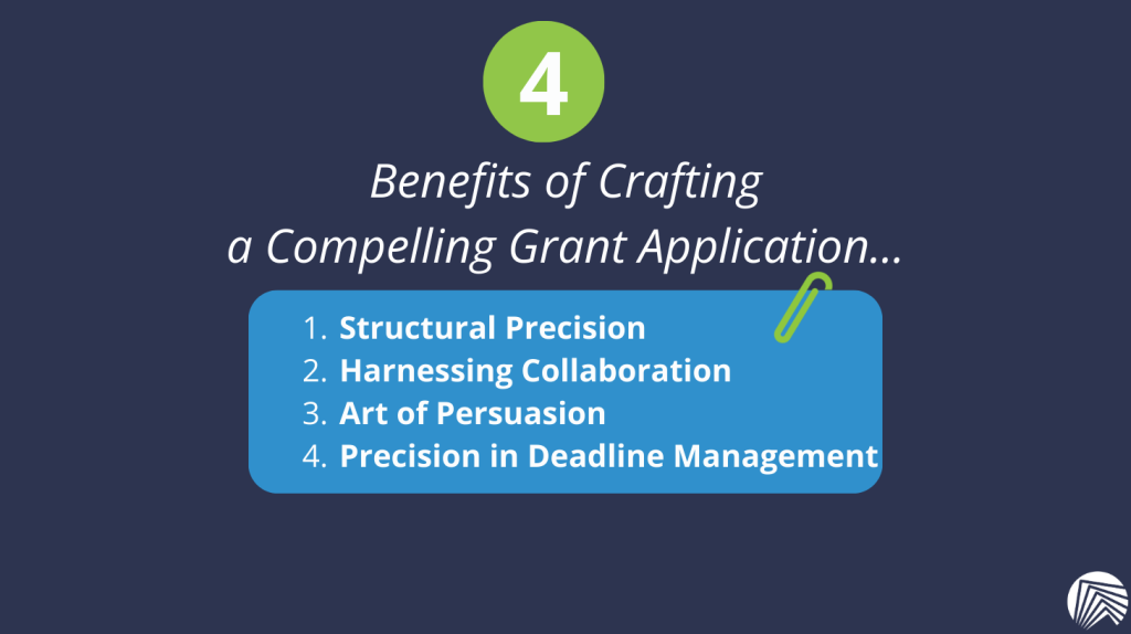 4 Benefits of Crafting a Compelling Grant Application